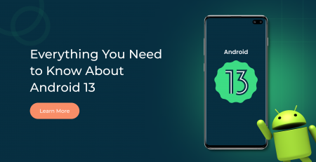 Everything You Need to Know About Android 13